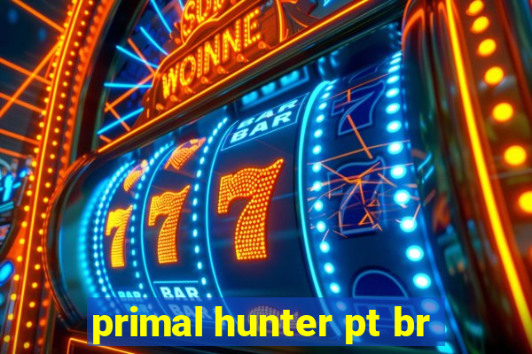 primal hunter pt br